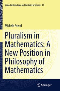 Produktbild: Pluralism in Mathematics: A New Position in Philosophy of Mathematics