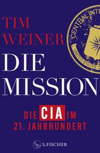 Produktbild: Die Mission &ndash; Die CIA im 21. Jahrhundert