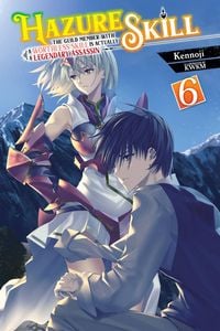 Produktbild: Hazure Skill: The Guild Member with a Worthless Skill Is Actually a Legendary Assassin, Vol. 6 (light novel)