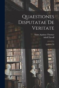 Produktbild: Quaestiones Disputatae De Veritate: Quaestio Xi