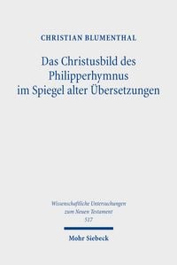 Produktbild: Das Christusbild des Philipperhymnus im Spiegel alter &Uuml;bersetzungen
