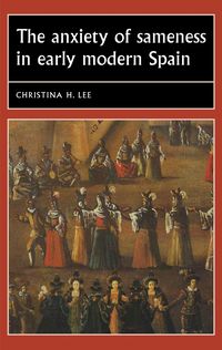 Produktbild: The anxiety of sameness in early modern Spain