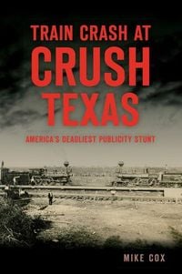 Produktbild: Train Crash at Crush, Texas