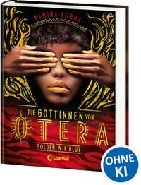 Produktbild: Die G&ouml;ttinnen von Otera (Band 1) - Golden wie Blut
