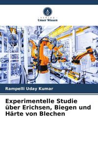 Produktbild: Experimentelle Studie &uuml;ber Erichsen, Biegen und H&auml;rte von Blechen