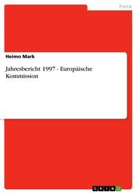 Produktbild: Jahresbericht 1997 - Europ&auml;ische Kommission