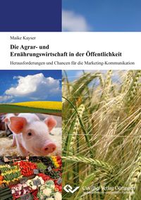 Produktbild: Die Agrar- und Ern&auml;hrungswirtschaft in der &Ouml;ffentlichkeit