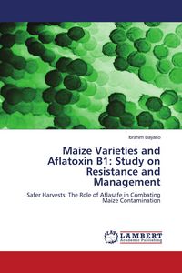 Produktbild: &iquest;Maize Varieties and Aflatoxin B1: Study on Resistance and Management