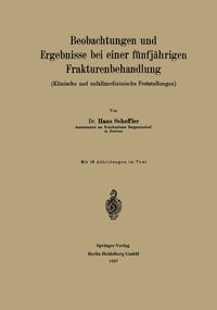 Produktbild: Beobachtungen und Ergebnisse bei einer f&uuml;nfj&auml;hrigen Frakturenbehandlung