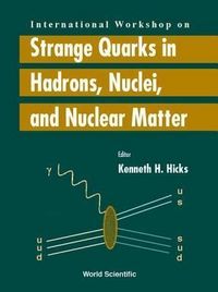 Produktbild: Strange Quarks in Hadrons, Nuclei and Nuclear Matter - Proceedings of the International Workshop