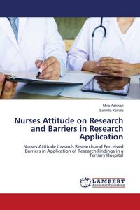 Produktbild: Nurses Attitude on Research and Barriers in Research Application