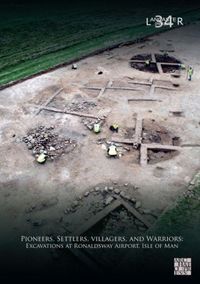 Produktbild: Pioneers, Settlers, Villagers, and Warriors: Excavations at Ronaldsway Airport, Isle of Man