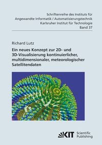 Produktbild: Neues Konzept zur 2D- und 3D-Visualisierung kontinuierlicher, multidimensionaler, meteorologischer Satellitendaten