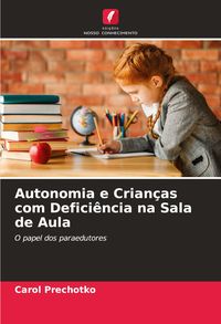 Produktbild: Autonomia e Crian&ccedil;as com Defici&ecirc;ncia na Sala de Aula