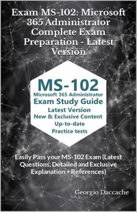 Produktbild: Exam MS-102: Microsoft 365 Administrator Complete Exam Preparation