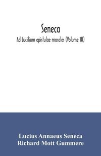 Produktbild: Seneca; Ad Lucilium epistulae morales (Volume III)