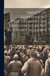 Produktbild: Impact of Government Procurements on Employment in the Aerospace Industry