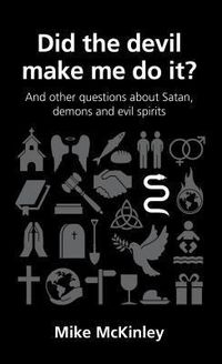Bild vom Artikel Did the Devil Make Me Do It?: And Other Questions about Satan, Evil Spirits and Demons vom Autor Mike McKinley