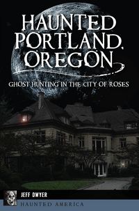 Produktbild: Haunted Portland, Oregon