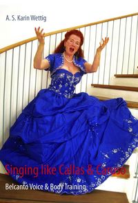 Produktbild: Singing like Callas and Caruso: Belcanto Voice and Body Training