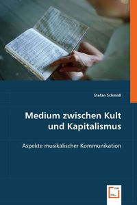 Produktbild: Schmidl, S: Medium zwischen Kult und Kapitalismus