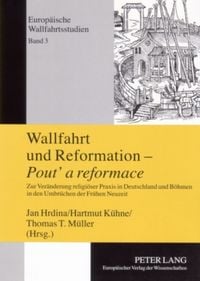 Produktbild: Wallfahrt und Reformation &ndash; &laquo;Pout&lsquo; a reformace&raquo;