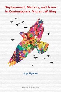 Produktbild: Displacement, Memory, and Travel in Contemporary Migrant Writing