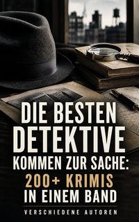 Produktbild: Die besten Detektive kommen zur Sache: 200+ Krimis in einem Band
