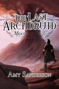 Produktbild: The Last Archdruid (Moonruin Saga, #1)
