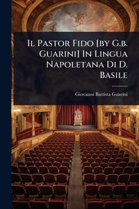 Produktbild: Il Pastor Fido [by G.b. Guarini] In Lingua Napoletana Di D. Basile