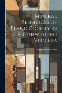 Produktbild: Mineral Resources of Bland County in Southwestern Virginia