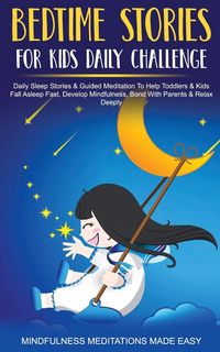 Produktbild: Bedtime Stories For Kids Daily Challenge Daily Sleep Stories & Guided Meditation To Help Toddlers& Kids Fall Asleep Fast, Develop Mindfulness, Bond Wi