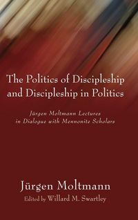 Produktbild: The Politics of Discipleship and Discipleship in Politics
