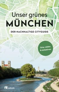 Produktbild: Unser gr&uuml;nes M&uuml;nchen - Der nachhaltige Cityguide