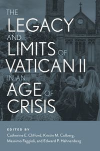 Produktbild: The Legacy and Limits of Vatican II in an Age of Crisis