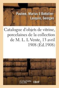 Produktbild: Catalogue d'objets de vitrine, porcelaines anciennes, estampes du XVIIIe si&egrave;cle des &eacute;coles
