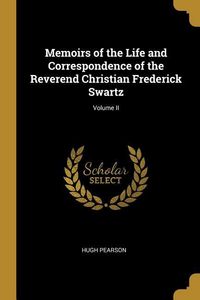 Produktbild: Memoirs of the Life and Correspondence of the Reverend Christian Frederick Swartz; Volume II