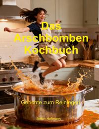 Produktbild: Das Arschbomben Kochbuch