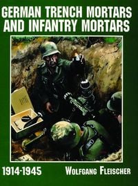 Produktbild: German Trench Mortars & Infantry Mortars 1914-1945