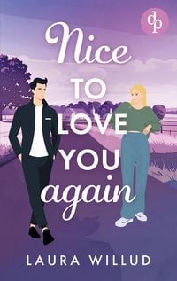 Produktbild: Nice to love you - again! | Eine romantische Second Chance Wholesome Romance