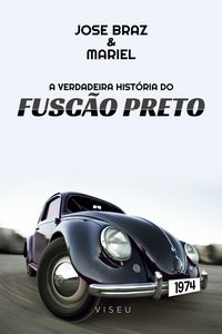 Produktbild: A verdadeira hist&oacute;ria do Fusc&atilde;o Preto