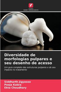 Produktbild: Diversidade de morfologias pulpares e seu desenho de acesso