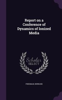 Produktbild: Report on a Conference of Dynamics of Ionized Media