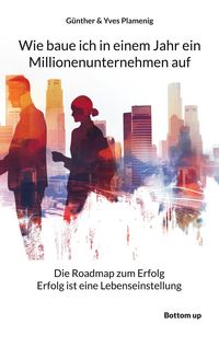Produktbild: Wie baue ich in einem Jahr ein Millionenunternehmen auf