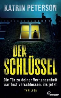 Produktbild: Der Schl&uuml;ssel - Die T&uuml;r zu deiner Vergangenheit war fest verschlossen.Bis jetzt.