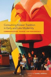 Produktbild: Consuming Korean Tradition in Early and Late Modernity