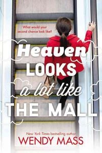 Bild vom Artikel Heaven Looks a Lot Like the Mall vom Autor Wendy Mass