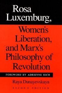 Produktbild: Dunayevskaya, R: Rosa Luxemburg, Women's Liberation, and Mar