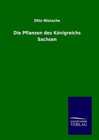 Produktbild: Die Pflanzen des K&ouml;nigreichs Sachsen