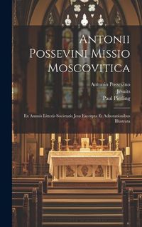 Produktbild: Antonii Possevini Missio Moscovitica